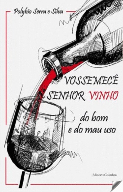 VOSSEMEC� SENHOR VINHO DO BOM OE DO MAU USO