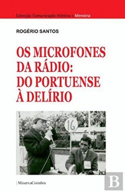 OS MICROFONES DA R�DIO: DO PORTUENSE � DELIRIO