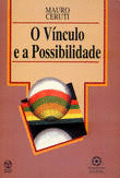 O V�NCULO E A POSSIBILIDADE