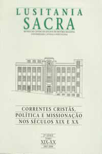 LUSITANIA SACRA: CORRENTES CRIST�S, POL�TICA E MISSIONA��O NOS S�CULOS XIX E XX