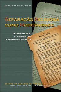 SEPARA��O RELIGIOSA COMO MODERNIDADE: DECRETO-LEI DE 20 DE ABRIL DE 1911 E MODEL