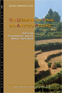 OS D�ZIMOS NO FINAL DO ANTIGO REGIME: ASPECTOS ECON�MICOS E SOCIAIS (MINHO, 1820
