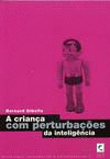 CRIAN�A COM PERTURBA�OES DA INTELIGENCIA, A
