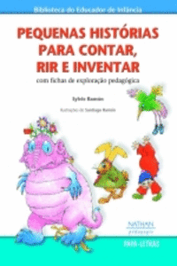 PEQUENAS HIST�RIAS PARA CONTAR, RIR E INVENTAR