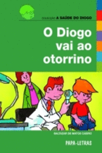 O DIOGO VAI AO OTORRINO