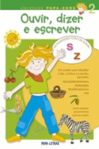 OUVIR, DIZER E ESCREVER � 2 (SONS S E Z)