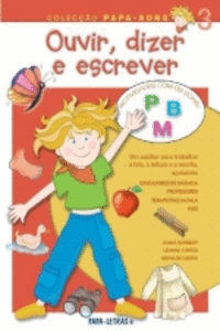 OUVIR, DIZER E ESCREVER � 3 (SONS P, B E M)