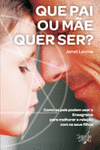 QUE PAI OU MAE QUER SER?