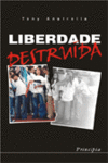 LIBERDADE DESTRU�DA