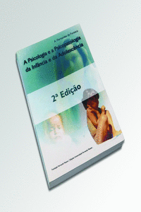 A PSICOLOGIA E A PSICOPATOLOGIA DA INF�NCIA � ADOLESC�NCIA- 2� ED.