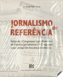 JORNALISMO DE REFERENCIA: ACTAS I CONGRESSO LUSO-BRASILEIRO