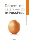 DEIXEM-ME FALAR-VOS DO IMPOSSIVEL