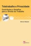 TELETRABALHO E PRIVACIDADE: CONTRIBUTOS E DESAFIOS PARA O DIREITO DO TRABALHO
