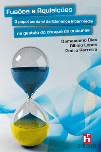 FUS�ES E AQUISI��ES: O PAPEL CENTRAL DA LIDERAN�A INTERM�DIA NA GEST�O DO CHOQUE