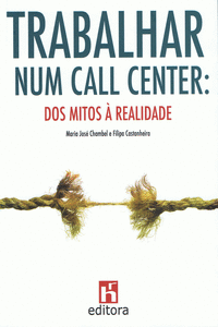 TRABALHAR NUM CALL CENTER: DOS MITOS  REALIDADE