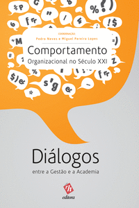 COMPORTAMENTO ORGANIZACIONAL NO S�CULO XXI: DI�LOGOS ENTRE A GEST�O E A ACADEMIA