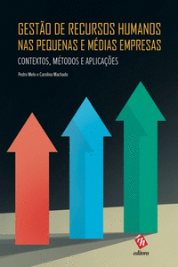 GEST�O DE RECURSOS HUMANOS NAS PEQUENAS E M�DIAS EMPRESAS: CONTEXTOS, M�TODOS E