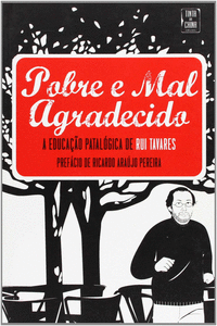 POBRE E MAL AGRADECIDO