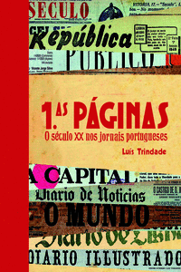 PRIMEIRAS P�GINAS - O S�CULO XX NOS JORNAIS PORTUGUESES