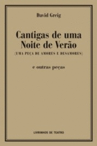 CANTIGAS DE UMA NOITE DE VER�O E OUTROS TEXTOS