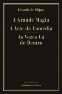 A GRANDE MAGIA/A ARTE DA COM�DIA/AS VOZES C� DE DENTRO