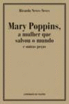 MARY POPPINS, A MULHER QUE SALVOU O MUNDO E OUTRAS PEAS