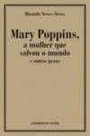 MARY POPPINS, A MULHER QUE SALVOU O MUNDO E OUTRAS PE�AS
