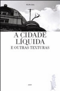 A CIDADE LQUIDA E OUTRAS TEXTURAS
