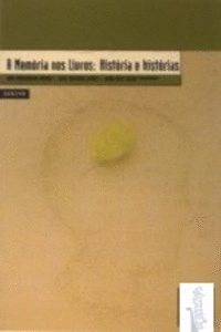 A MEM�RIA NOS LIVROS -HIST�RIA E HIST�RIAS