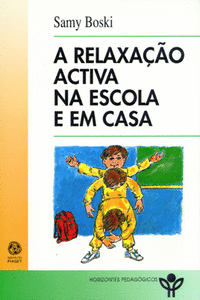 A RELAXA��O ACTIVA NA ESCOLA E EM CASA