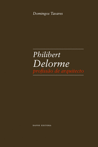 DELORME: PHILIBERT DELORME. PROFISSAO DE ARQUITECTO
