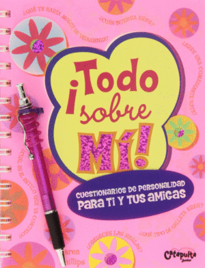 TODO SOBRE MI. CUESTIONARIOS DE PERSONALIDAD PARA TI Y TUS AMIGAS. INCLUYE BOLI