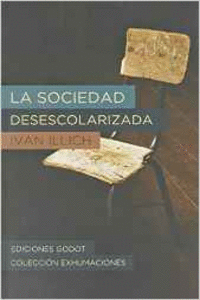 LA SOCIEDAD DESESCOLARIZADA
