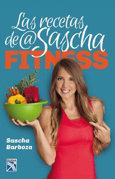 LAS RECETAS DE SASCHA FITNESS.