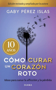 C�MO CURAR UN CORAZ�N ROTO. 10 ANIVERSARIO