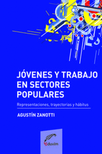 J�VENES Y TRABAJO EN SECTORES POPULARES. REPRESENTACIONES,