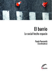 EL BARRIO. LO SOCIAL HECHO ESPACIO