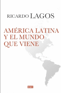 AMERICA LATINA Y EL MUNDO QUE VIENE