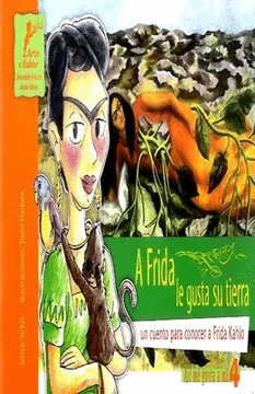 A FRIDA LE GUSTA SU TIERRA