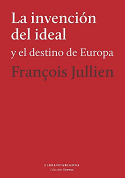 LA INVENCIN DEL IDEAL Y EL DESTINO DE EUROPA