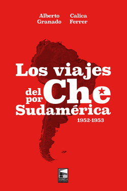 LOS VIAJES DEL CHE POR SUDAM�RICA