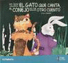 YO SOY EL GATO QUE CANTA EL CONEJO ES DE OTRO CUENTO