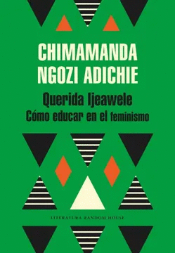 QUERIDA IJEAWELE. CMO EDUCAR EN EL FEMINISMO