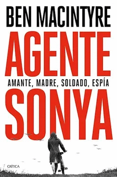AGENTE SONYA - AMANTE, MADRE, SOLDADO, ESPA