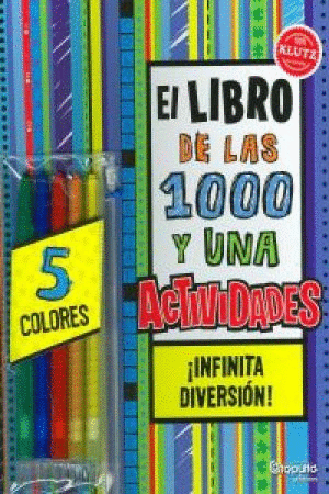 EL LIBRO DE LAS 1000 Y UNA ACTIVIDADES (INC.5 COLORES)