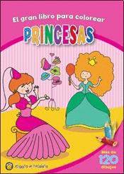 PRINCESAS EL GRAN LIBRO PARA COLOREAR