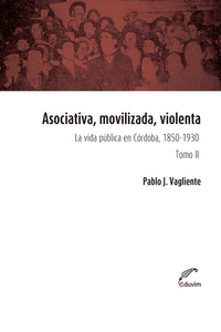 ASOCIATIVA, MOVILIZADA, VIOLENTA - TOMO II