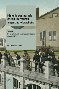 HISTORIA COMPARADA DE LAS LITERATURAS ARGENTINA Y BRASILE�A