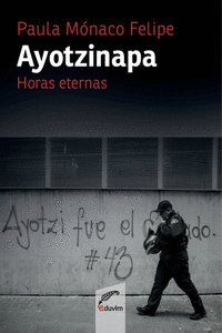 AYOTZINAPA. HORAS ETERNAS