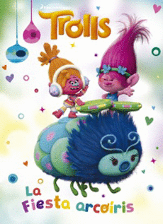 TROLLS: LA FIESTA ARCOIRIS (COLOREAR)